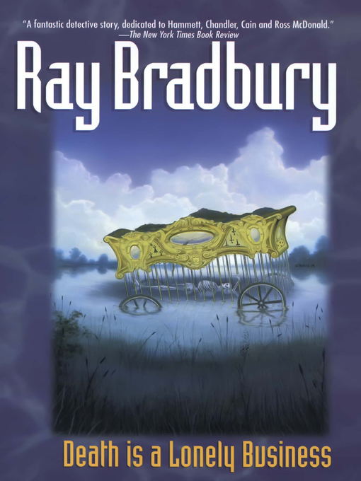 Title details for Death Is a Lonely Business by Ray Bradbury - Wait list